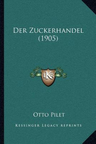 Buch Der Zuckerhandel (1905) Otto Pilet