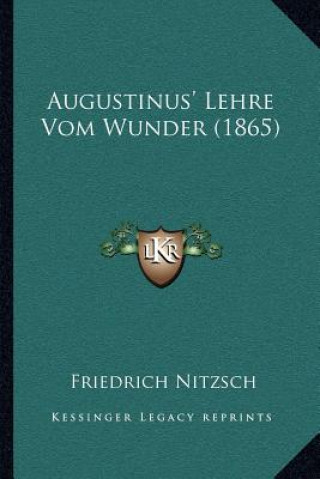 Carte Augustinus' Lehre Vom Wunder (1865) Friedrich Nitzsch