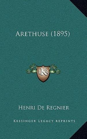 Buch Arethuse (1895) Henri De Regnier