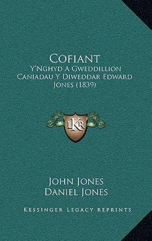 Kniha Cofiant: Y'Nghyd a Gweddillion Caniadau y Diweddar Edward Jones (1839) John Jones