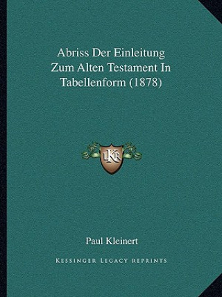 Kniha Abriss Der Einleitung Zum Alten Testament in Tabellenform (1878) Paul Kleinert