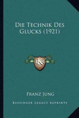 Buch Die Technik Des Glucks (1921) Franz Jung