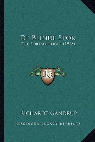 Kniha de Blinde Spor: Tre Fortaellinger (1918) Richardt Gandrup