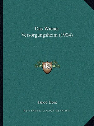 Carte Das Wiener Versorgungsheim (1904) Jakob Dont