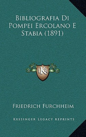 Knjiga Bibliografia Di Pompei Ercolano E Stabia (1891) Friedrich Furchheim