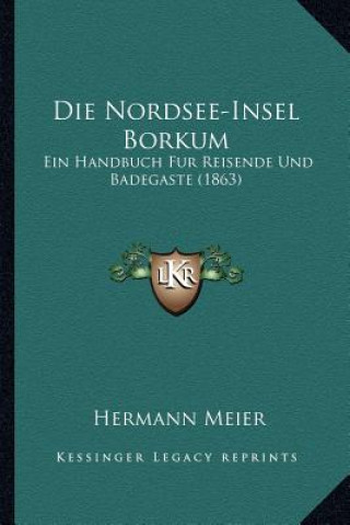 Carte Die Nordsee-Insel Borkum: Ein Handbuch Fur Reisende Und Badegaste (1863) Hermann Meier