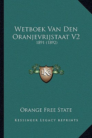 Kniha Wetboek Van Den Oranjevrijstaat V2: 1891 (1892) Orange Free State