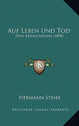 Buch Auf Leben Und Tod: Zwei Erzahlungen (1898) Hermann Stehr