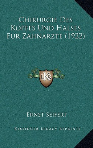 Knjiga Chirurgie Des Kopfes Und Halses Fur Zahnarzte (1922) Ernst Seifert