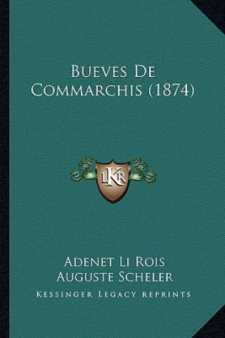 Book Bueves de Commarchis (1874) Adenet Li Rois