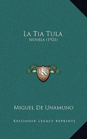 Książka La Tia Tula: Novela (1921) Miguel De Unamuno