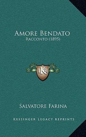 Knjiga Amore Bendato: Racconto (1895) Salvatore Farina