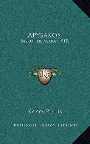 Könyv Apysakos: Paskutine Asara (1915) Kazys Puida