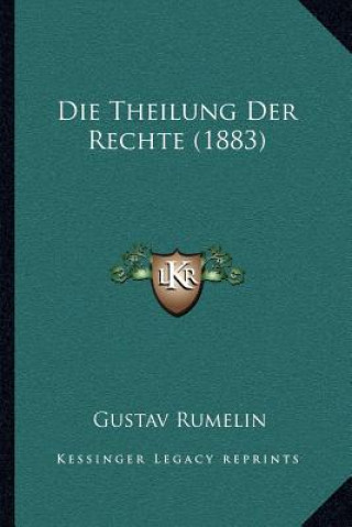 Knjiga Die Theilung Der Rechte (1883) Gustav Rumelin