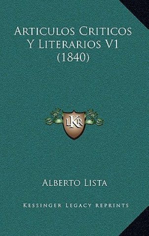 Kniha Articulos Criticos Y Literarios V1 (1840) Alberto Lista