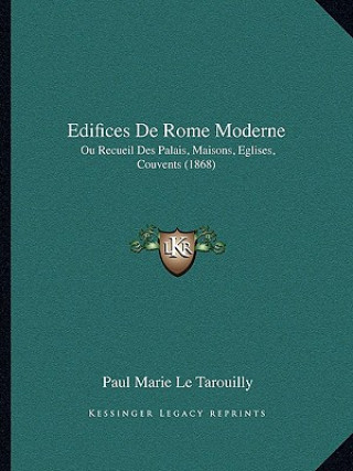 Carte Edifices De Rome Moderne: Ou Recueil Des Palais, Maisons, Eglises, Couvents (1868) Paul Marie Letarouilly