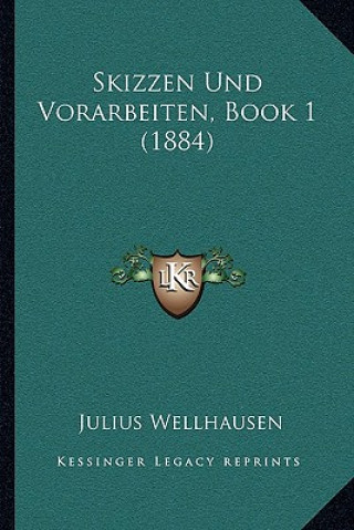 Kniha Skizzen Und Vorarbeiten, Book 1 (1884) Julius Wellhausen