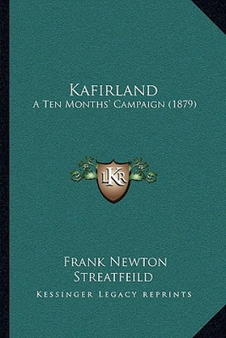 Carte Kafirland: A Ten Months' Campaign (1879) Frank Newton Streatfeild