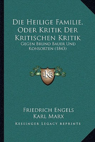 Βιβλίο Die Heilige Familie, Oder Kritik Der Kritischen Kritik: Gegen Bruno Bauer Und Konsorten (1843) Friedrich Engels