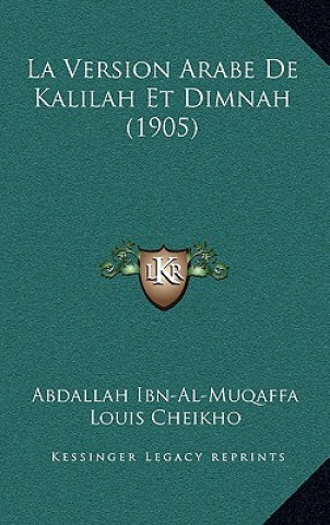 Книга La Version Arabe De Kalilah Et Dimnah (1905) Abdallah Ibn-Al-Muqaffa