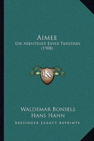 Book Aimee: Die Abenteuer Einer Tanzerin (1908) Waldemar Bonsels