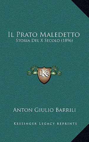 Kniha Il Prato Maledetto: Storia Del X Secolo (1896) Anton Giulio Barrili