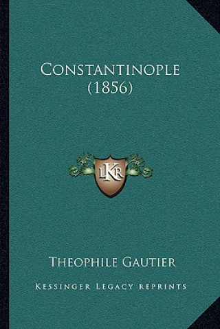 Knjiga Constantinople (1856) Theophile Gautier