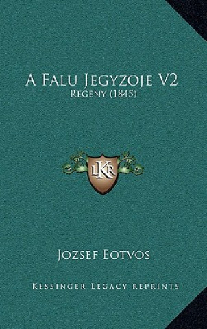 Książka A Falu Jegyzoje V2: Regeny (1845) Jozsef Eotvos