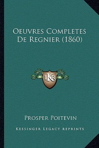 Книга Oeuvres Completes De Regnier (1860) Prosper Poitevin