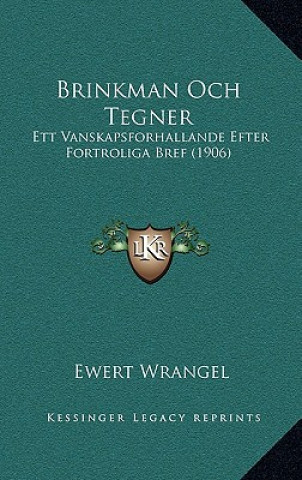 Könyv Brinkman Och Tegner: Ett Vanskapsforhallande Efter Fortroliga Bref (1906) Ewert Wrangel