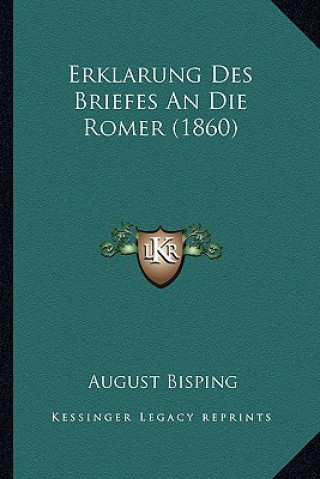 Książka Erklarung Des Briefes An Die Romer (1860) August Bisping