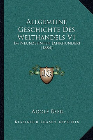 Carte Allgemeine Geschichte Des Welthandels V1: Im Neunzehnten Jahrhundert (1884) Adolf Beer