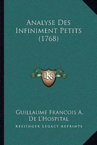 Książka Analyse Des Infiniment Petits (1768) Guillaume Francois a. De L'Hospital