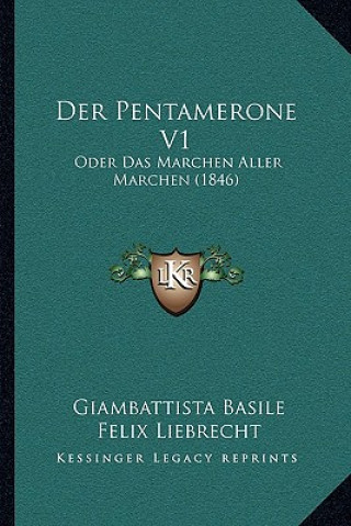 Kniha Der Pentamerone V1: Oder Das Marchen Aller Marchen (1846) Giambattista Basile