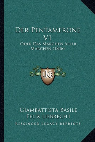 Boek Der Pentamerone V1: Oder Das Marchen Aller Marchen (1846) Giambattista Basile