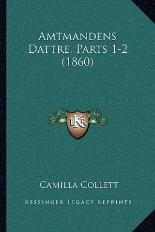 Boek Amtmandens Dattre, Parts 1-2 (1860) Camilla Collett