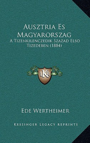 Kniha Ausztria Es Magyarorszag: A Tizenkilenczedik Szazad Elso Tizedeben (1884) Ede Wertheimer