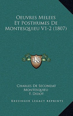 Kniha Oeuvres Melees Et Posthumes de Montesquieu V1-2 (1807) Charles De Secondat Montesquieu