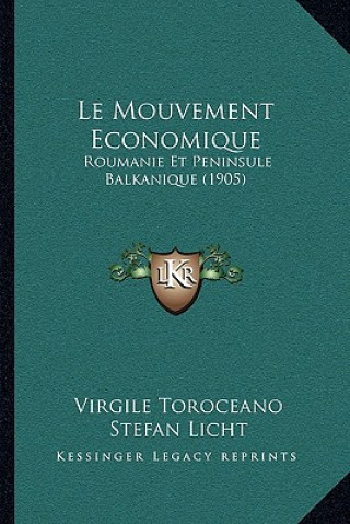 Kniha Le Mouvement Economique: Roumanie Et Peninsule Balkanique (1905) Virgile Toroceano