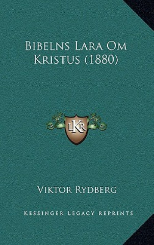 Carte Bibelns Lara Om Kristus (1880) Viktor Rydberg