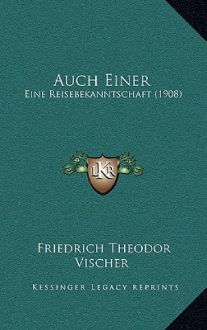 Buch Auch Einer: Eine Reisebekanntschaft (1908) Friedrich Theodor Vischer