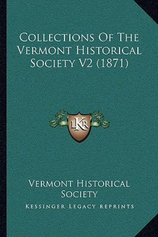 Kniha Collections Of The Vermont Historical Society V2 (1871) Vermont Historical Society