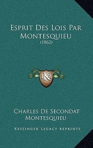 Kniha Esprit Des Lois Par Montesquieu: 1862 Charles De Secondat Montesquieu