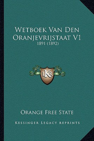 Kniha Wetboek Van Den Oranjevrijstaat V1: 1891 (1892) Orange Free State
