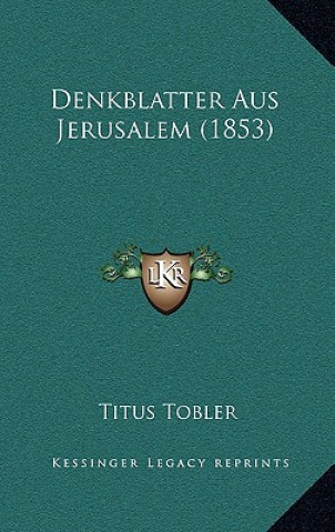 Boek Denkblatter Aus Jerusalem (1853) Titus Tobler