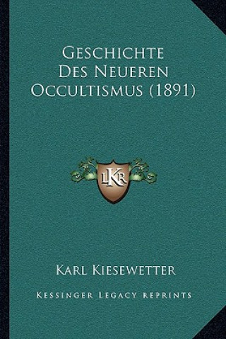 Carte Geschichte Des Neueren Occultismus (1891) Karl Kiesewetter