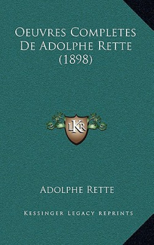 Livro Oeuvres Completes De Adolphe Rette (1898) Adolphe Rette