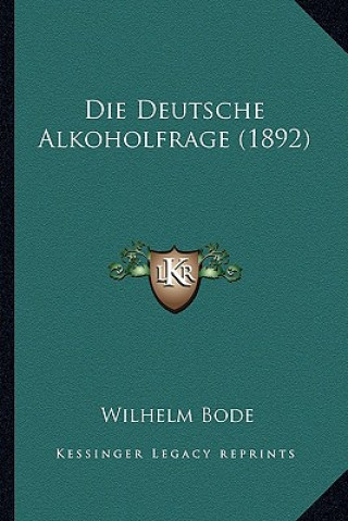 Knjiga Die Deutsche Alkoholfrage (1892) Wilhelm Bode
