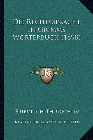 Buch Die Rechtssprache In Grimms Worterbuch (1898) Friedrich Thudichum