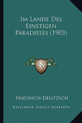 Buch Im Lande Des Einstigen Paradieses (1903) Friedrich Delitzsch